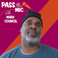 Pass the Mic with Mark Council