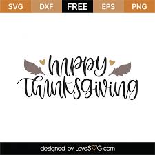 Free november svg cut file $ 0.00. Free Happy Thanksgiving Svg Cut File Lovesvg Com