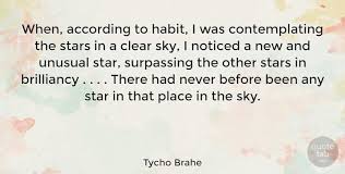 This is a quote by tycho brahe. Tycho Brahe When According To Habit I Was Contemplating The Stars In A Quotetab