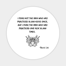 All bruce lee movies art bruce lee assertive quotes baby bruce lee baby kicks quotes bad dragon bruce be formless shapeless like water be like water. One Kick 10 000 Times Bruce Lee Quote In Black Bruce Lee Quotes Magnet Teepublic