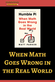 Humble Pi When Math Goes Wrong In The Real World Real Life Math Math Living Math Books