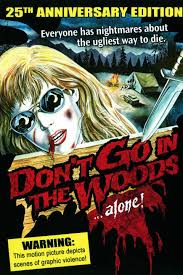 Don T Go In The Woods Classic Horror Movies Posters Into The Woods Movie Horror Movie Art