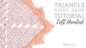 Left Handed Crochet Triangle Picot Edge Bella Coco Crochet Edging Pattern Border Crochet Left Handed Crochet
