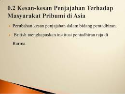 dasar pentadbiran british di tanah melayu bertujuan memaksimumkan keuntungan kewangan kemunculan bandar baru merupakan kesan fizikal yang dibawa oleh penjajahan british. Kesan Penjajahan Barat Terhadap Pentadbiran Dan Ekonomi Di Malaysia