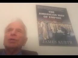 Interview with James Kurth about his book, THE AMERICAN WAY OF EMPIRE