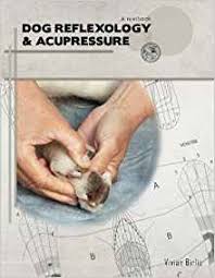 Dog Reflexology And Acupressure A Textbook Vivian Birlie