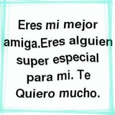 Para Mi Mejor Amiga Imagenes Bonitas Frases Cortas Y Largas Te Quiero