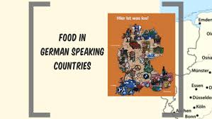 In some countries, such as romania, hungary and slovakia, the language has official status in some settlements with a considerable number of german speaking population. Food In German Speaking Countries By Flora Dietrich
