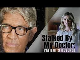 Stalked By My Doctor: Patient's Revenge