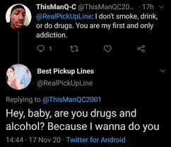 You can break them out whenever there is a lull in conversation with your friends or whenever you want to break the ice with someone new. Best Pickup Lines On Twitter Two Types Of People