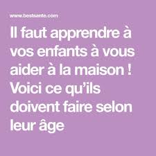 Il Faut Apprendre A Vos Enfants A Vous Aider A La Maison Voici Ce Qu Ils Doivent Faire Selon Leur Age Kids Behavior Education Baby Love