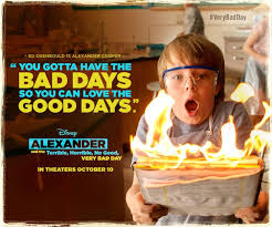In many ways, alexander and the terrible, horrible, no good. Alexander And The Terrible Horrible No Good Very Bad Day Movie Review Bad Day Quotes Very Bad Movie Quotes