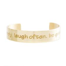 To win the respect of the intelligent people and the affection of children quotes. Engraved Quote 5 Live Simply Laugh Often Gold Rustic Cuff