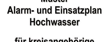 Sie können jede heruntergeladene vorlage unverändert verwenden oder an ihre anforderungen anpassen. Https Www Kreis Dueren De Kreishaus Amt Bevoelkerungsschutz Pdf Muster Alarm Einsatzplan Hochwasser 06 2020 Pdf