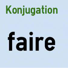 Konjugation des verbs faire im présent de l'indicatif. Faire Konjugieren Colanguage