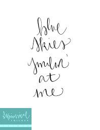 The sky grew darker, painted blue on blue, one stroke at a time, into deeper and deeper shades of night. ― haruki murakami, dance dance dance tags: Blue Skies Smilin At Me Printable Art Hand Lettered Etsy In 2021 Sky Quotes Instagram Quotes Captions Blue Quotes