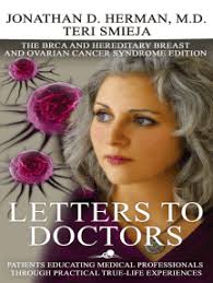 Letters to Doctors: Patients Educating Medical Professionals through  Practical True Life Experiences. The BRCA Mutation and Hereditary Breast  and Ovarian Cancer Syndrome Edition by Jonathan Herman & Teri Smieja  (Ebook)