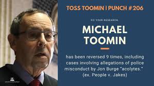 Toomin used the bench to protect the culture of racism and police  misconduct that permeates this system. We've been calling for mass social  reform and this election is the time to vote