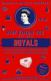 Elizabeth ii (elizabeth alexandra mary; Auf Einen Tee Mit Den Royals Die Verschwundene Unterhose Der Queen Und 25 Weitere Spannende Geschichten Unterhaltsame Fakten Uber Die Britische Konigsfamilie Kennen Smart Clever Books Collection 17 Ebook Forester