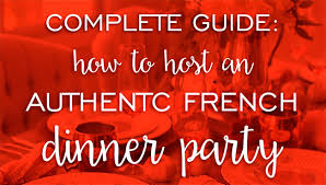 From murder mystery dinners to chili cook offs, we've got an idea you'll love. Complete Guide How To Host An Authentic French Holiday Dinner Party Sight Seeker S Delight