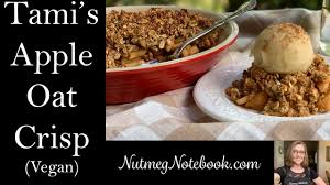 Apple Oat Crisp Vegan Gluten Free Nutmeg Notebook Food Processor Recipes Vegan Gluten Free Comfort Food Desserts