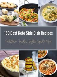Three, you can totally plan a dinner around the sides and then decide to whip up a meatloaf (or defrost one if you've really planned ahead). 150 Best Keto Side Dish Recipes Low Carb I Breathe I M Hungry
