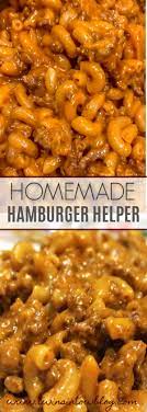Homemade Hamburger Helper Recipe Homemade Hamburgers Homemade Hamburger Helper Food