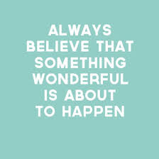Always Believe That Something Wonderful Is About To Happen In Hindi In Your Face Poster Always Believe That Something Wonderful Is About To Happen 4503 Behappy Me Inspirational Words Always Believe