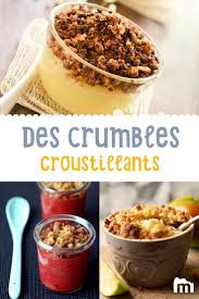 Des Crumbles Pour Tous Les Gouts Recette Crumble Recette Crumble Aux Fruits