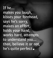 If He Makes You Laugh Kisses Your Forehead Says He S Sorry Makes An Effort Hold Forehead Kiss Quotes Quotes About Love And Relationships Adulting Quotes