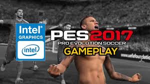 Pes 17 Gameplay Intel Hd Graphics 530 Intel Gameplay Graphic