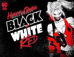 DC Proudly Presents Harley Quinn: Black + White + Red | DC