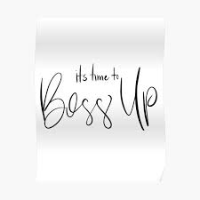 Boss Up Poster By Yazzhann Redbubble