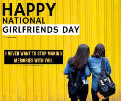 We keep track of fun holidays and special moments on the cultural calendar — giving you exciting activities, deals, local events, brand promotions, and other exciting ways to celebrate. 35 Best National Girlfriends Day 2020 Quotes Sayings Wishes Greetings Messages Images Pictures Poster