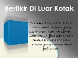 Gambar di bawah adalah hasil idea mereka berfikir di luar. Berfikir Di Luar Kotak