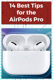 The Best Apple Airpods Pro Tips And Tricks In 2020 Airpods Pro Tips Pro