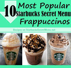 10 Most Popular Starbucks Secret Menu Frappuccinos Starbucks Drinks Recipes Starbucks Secret Menu Starbucks Cookies