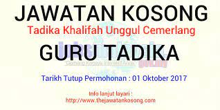 Tadika seri pagi cemerlang di putrajaya 2017. Jawatan Kosong Guru Tadika The Jawatan Kosong