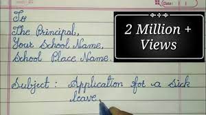 Dear sir/ma'am, respectfully, it is to inform you that i. Write Sick Leave Application To The Principal Letter Writing In Cursive Youtube