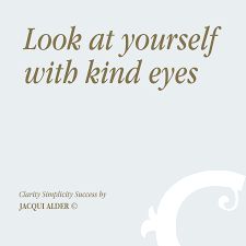 Look At Yourself With Kind Eyes Inspirational Quotes For Women Ootd Quotes Inspirational Quotes