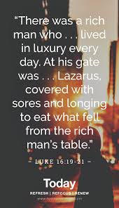 You have never dated a rich man before, and are nervous about how to fit in to his lifestyle. The Story Of Lazarus Inspirational Words Rich Man Positive Quotes