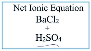 How To Write The Net Ionic Equation For Bacl2 H2so4 Baso4 Hcl Youtube