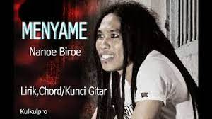 Menyame Nanoe Biroe Lirik Chord Kunci Gitar Youtube