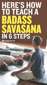 Yoga Teachers Here S How To Lead A Badass Savasana In 6 Steps Yoga Teacher Resources Yoga Teachers Yoga Help