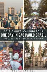 Sao Paulo In One Day A Self Guided Free Sao Paulo Walking Tour Sol Salute South America Travel Itinerary Brazil Travel Brazil Travel Guide