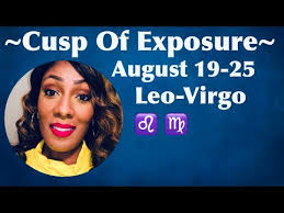 Leo virgo cusp combination is also known as the cusp of exposure. Leo Virgo Cusp Of Exposure Aug 19 25 Youtube