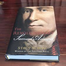 The Revolutionary: Samuel Adams *1st ed./1st by Stacy Schiff, Hardcover