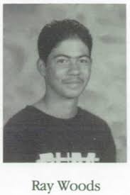 Raymundo “Ray” Woods Jr. (1978-2008)