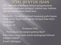 Bagaimanakah bentuk kalimatnya dalam bahasa inggris? Soal Bentuk Isian Kd Menulis Sederhana Berupa Pengumuman Lapopran Ringkasan Paragraf Makna Kata Kalimat Dan Memperhatikan Tanda Baca Indikator Ppt Download