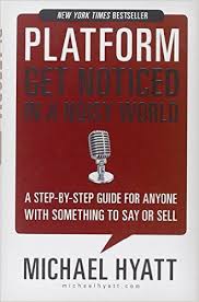 Platform Get Noticed In A Noisy World Michael Hyatt 9781595555038 Amazon Com Books Michael Hyatt Book Recommendations Michael